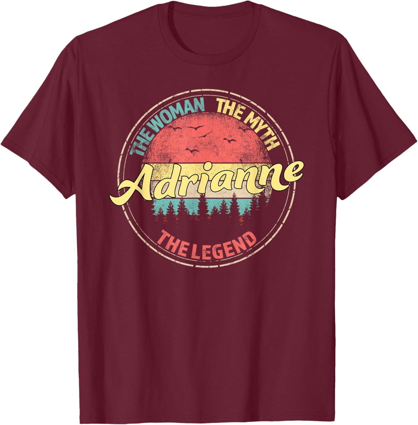 Adrianne The Woman The Myth The Legend Personalized Name T-Shirt - T-Shirt | Maroon