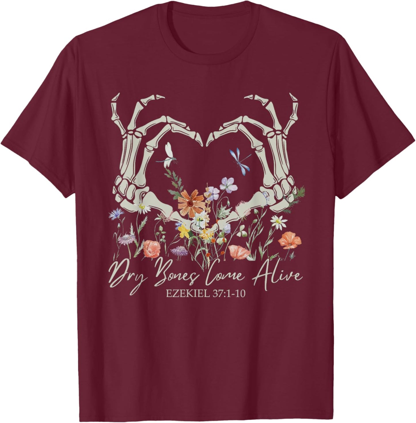 Retro Dry Bone Come To Life Funny Skeleton Hand Floral T-Shirt - T-Shirt | Maroon