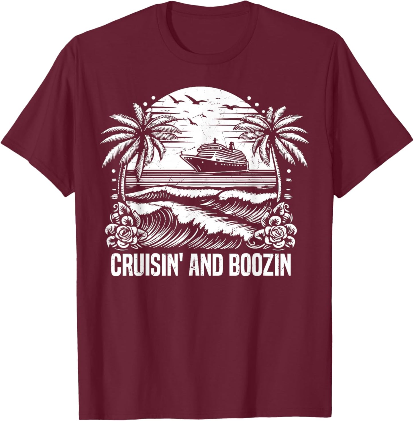 Cruisin and Boozin Cruising T-Shirt - T-Shirt | Maroon