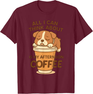 All I Can Think About is Coffee Funny Dog Design T-Shirt - T-Shirt | Maroon