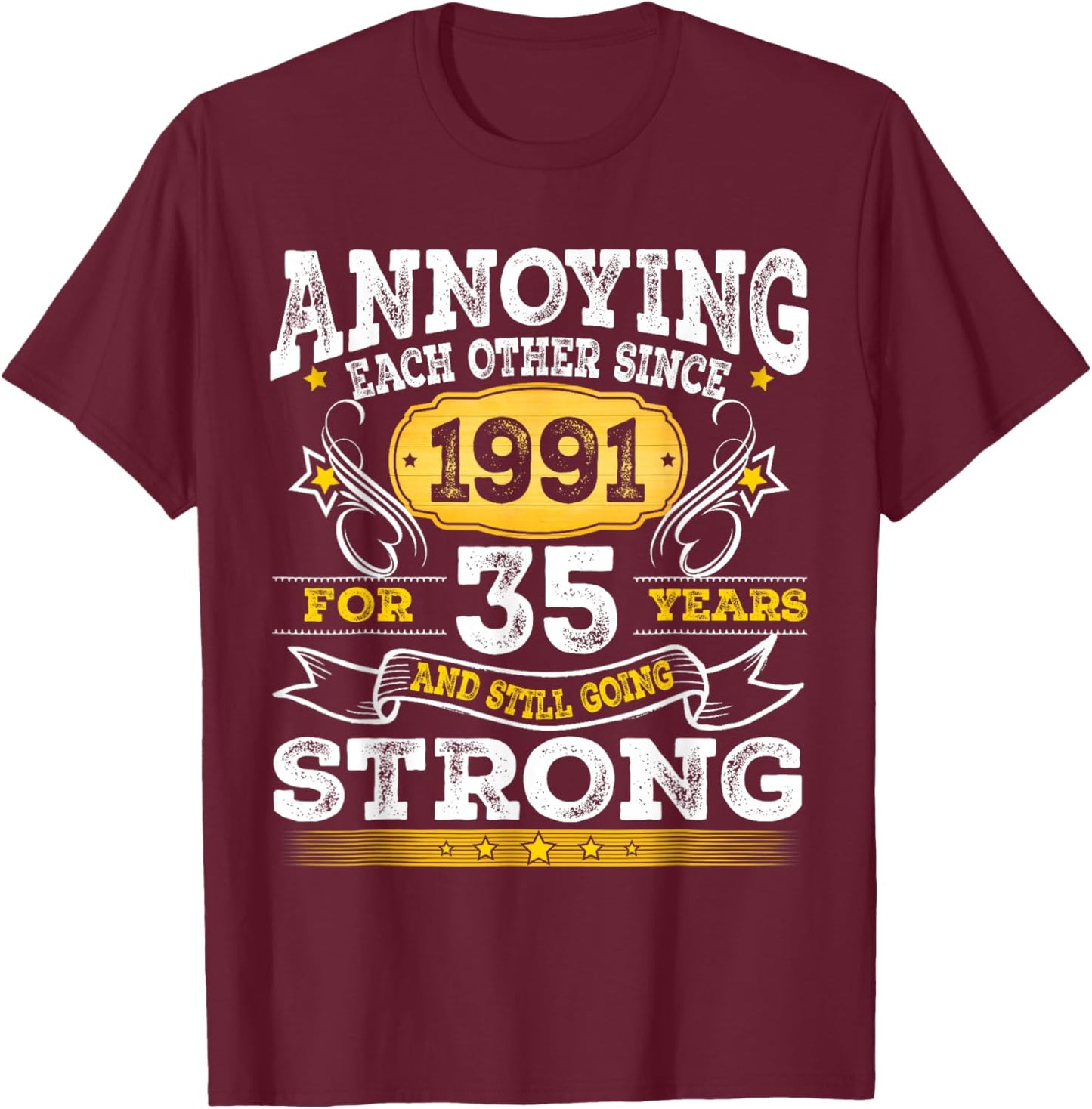 Annoying Each Other Since 1991 Couple Married Anniversary T-Shirt - T-Shirt | Maroon
