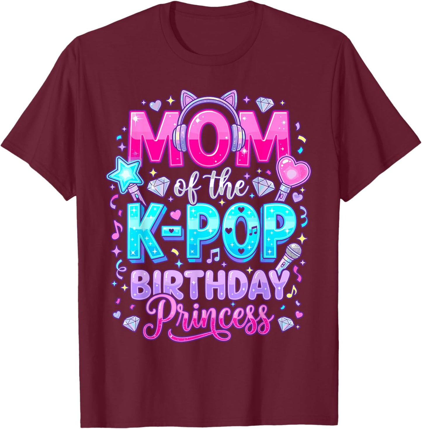 Mom of The K-Pop Birthday Princess Korean Music Lovers T-Shirt - T-Shirt | Maroon