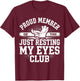 Proud Member of Just Resting My Eyes Club Dad Father's Day T-Shirt - T-Shirt | Maroon