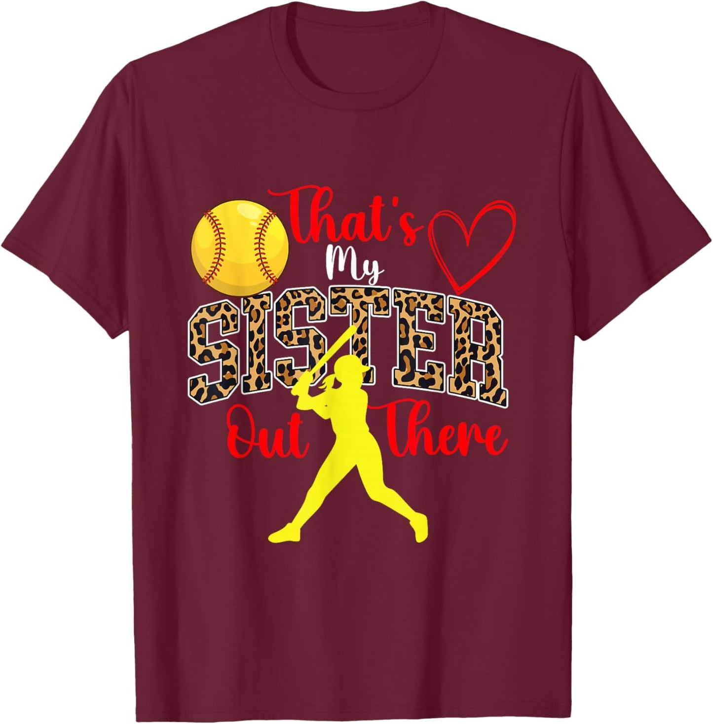 That's My Sister Out There - Softball Sister Softballer T-Shirt - T-Shirt | Maroon