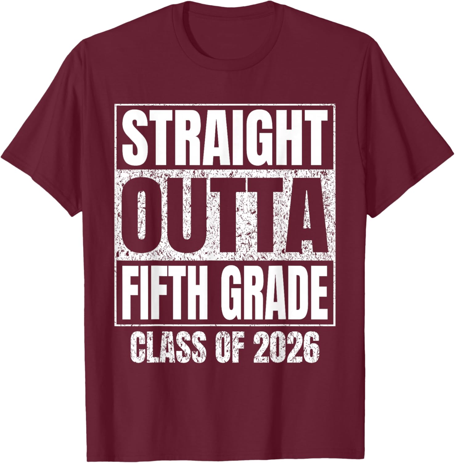 Straight Outta Fifth Grade Graduation Class of 2026 Funny T-Shirt - T-Shirt | Maroon