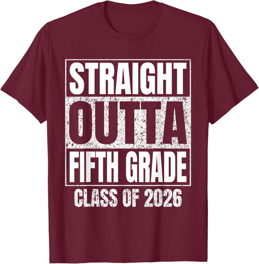 Straight Outta Fifth Grade Graduation Class of 2026 Funny T-Shirt - T-Shirt | Maroon
