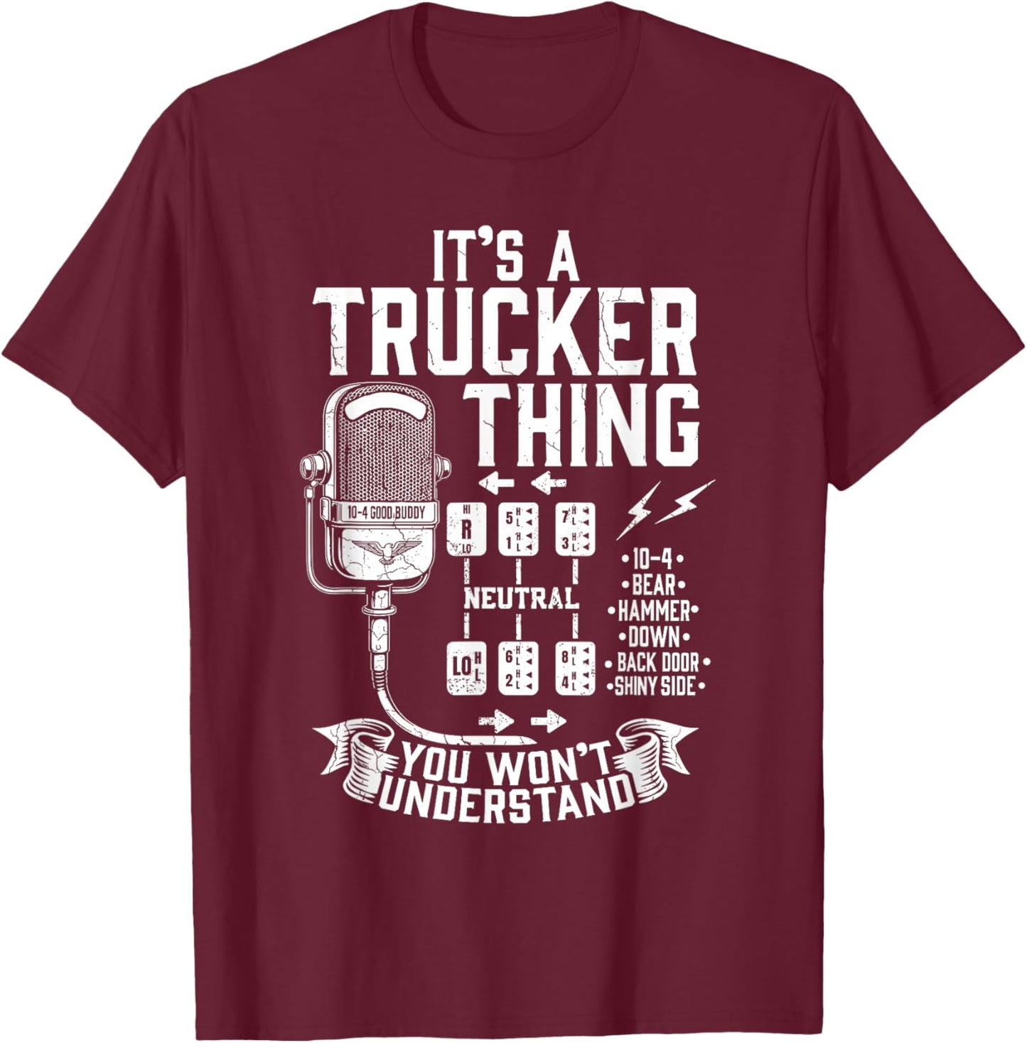 It's a Trucker Thing You Wouldn't Understand Truck Driver T-Shirt - T-Shirt | Maroon