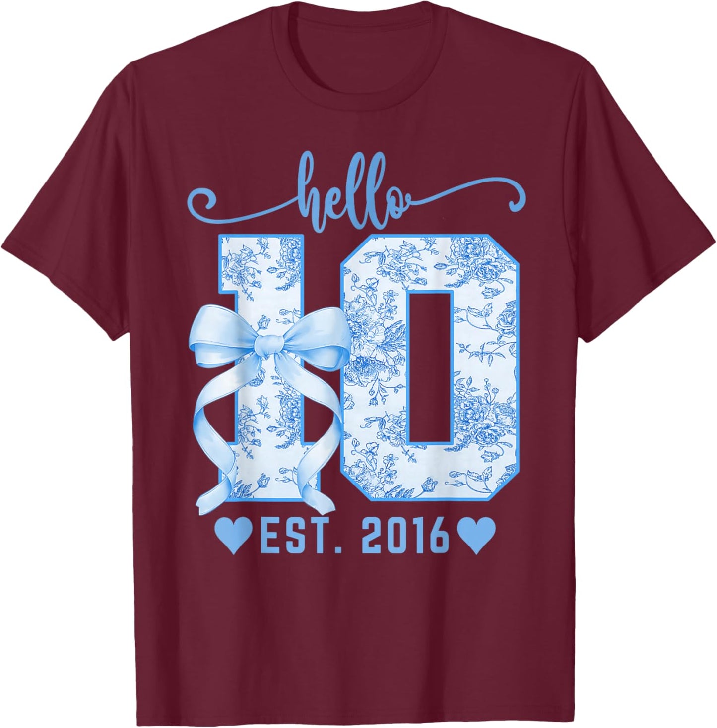 Hello Ten EST 2016 10th Birthday Coquette Bow 10 Year Girl T-Shirt - T-Shirt | Maroon