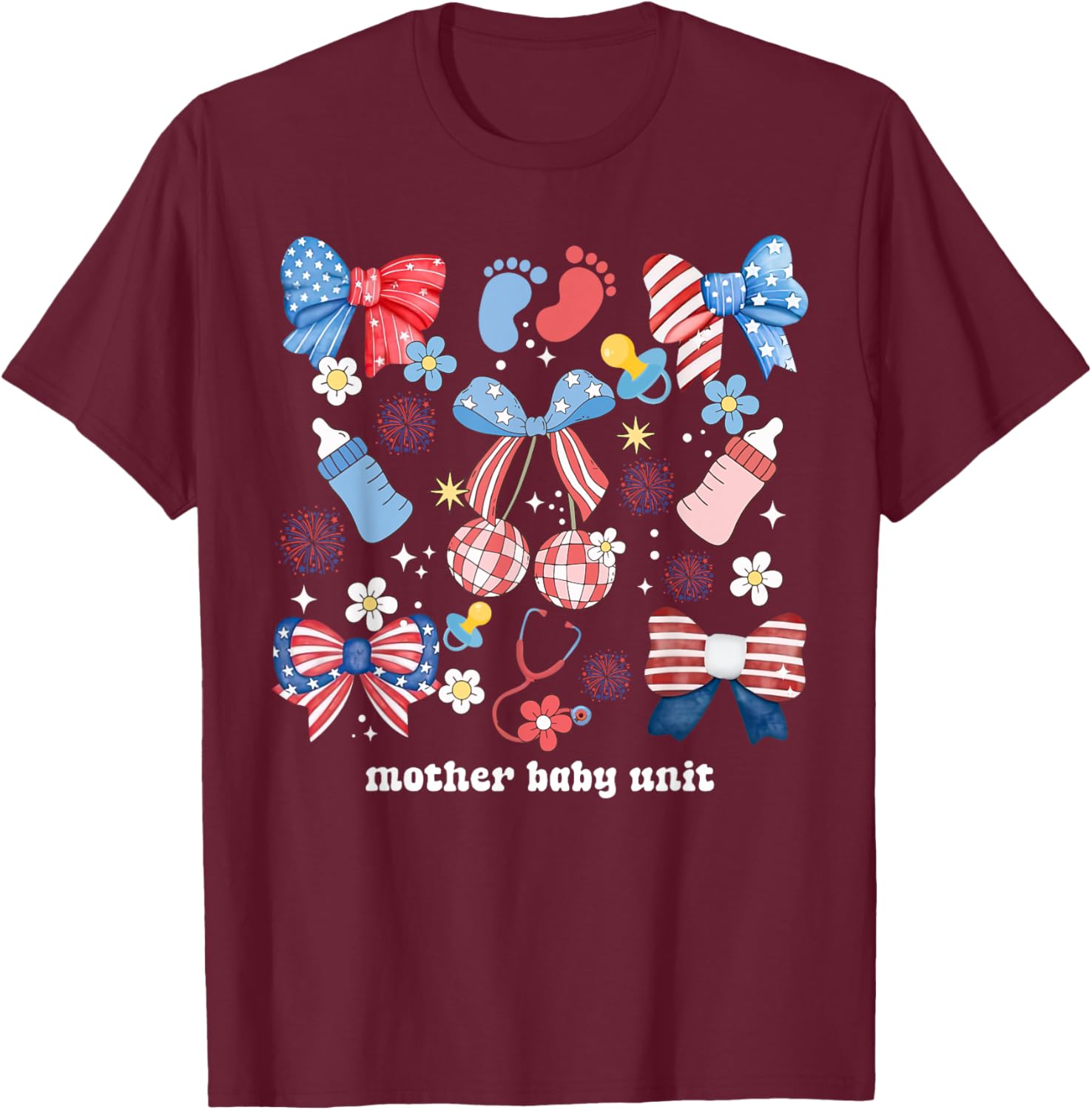 Mother Baby Nurse 4th Of July Postpartum Nursing Coquette Women Men T-Shirt - T-Shirt | Maroon