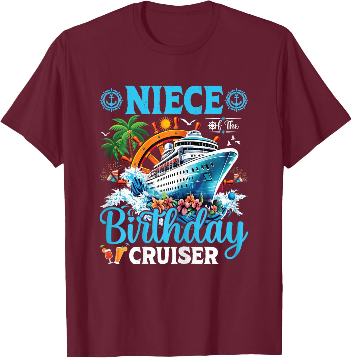 Niece Of The Birthday Cruiser Cruise Boat Birthday Party T-Shirt - T-Shirt | Maroon