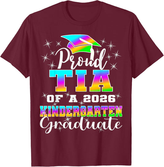 Proud Tia of Kindergarten Graduate 2026 Graduation Tia T-Shirt - T-Shirt | Maroon