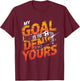 My Goal Is To Deny Yours Soccer Goalie Shirt Goalie Soccer T-Shirt - T-Shirt | Maroon