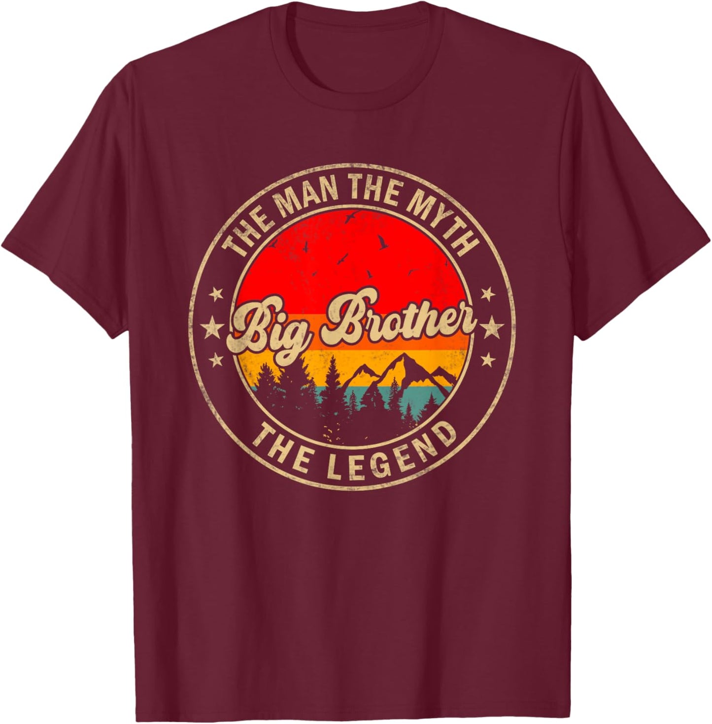Big Brother the Man the Myth the Legend Funny for Grandpa T-Shirt - T-Shirt | Maroon