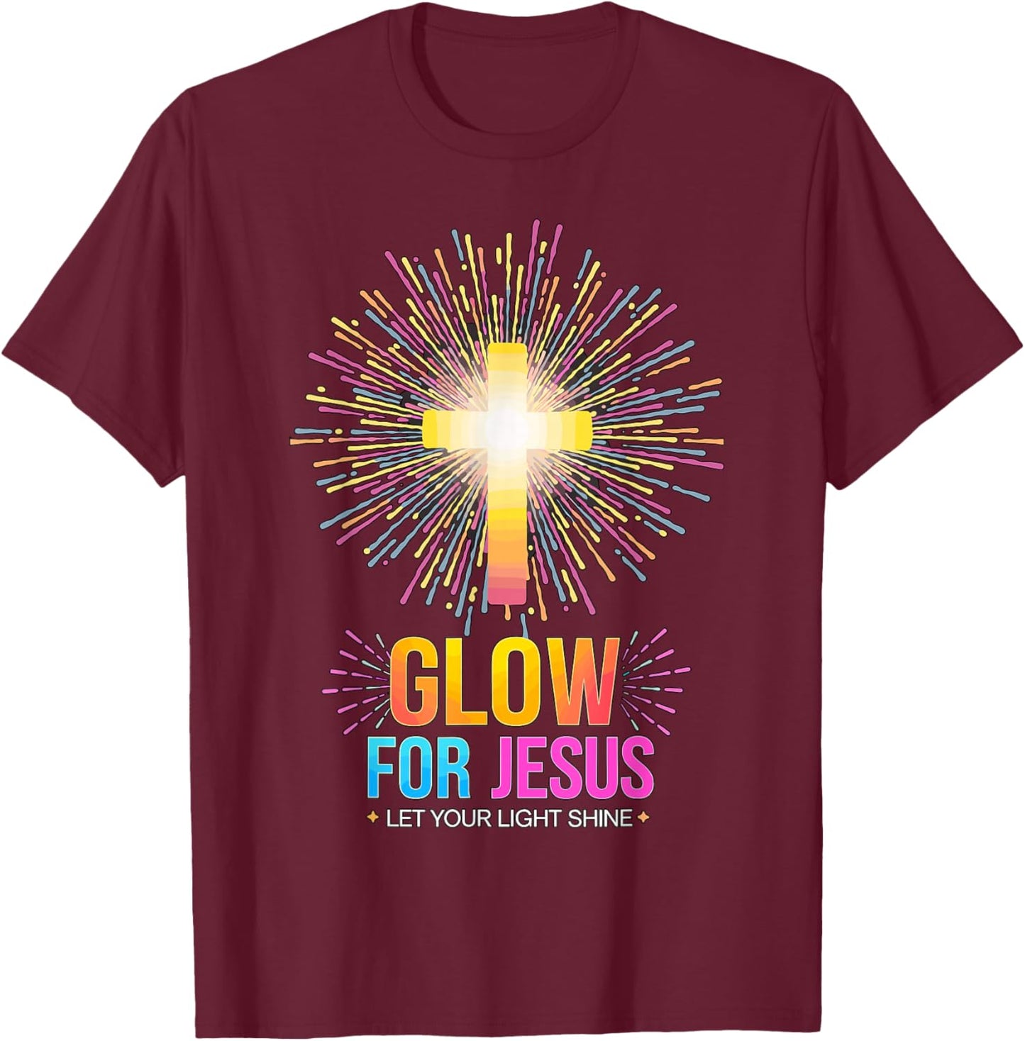 Glow for Jesus Let your Light Shine T-Shirt - T-Shirt | Maroon