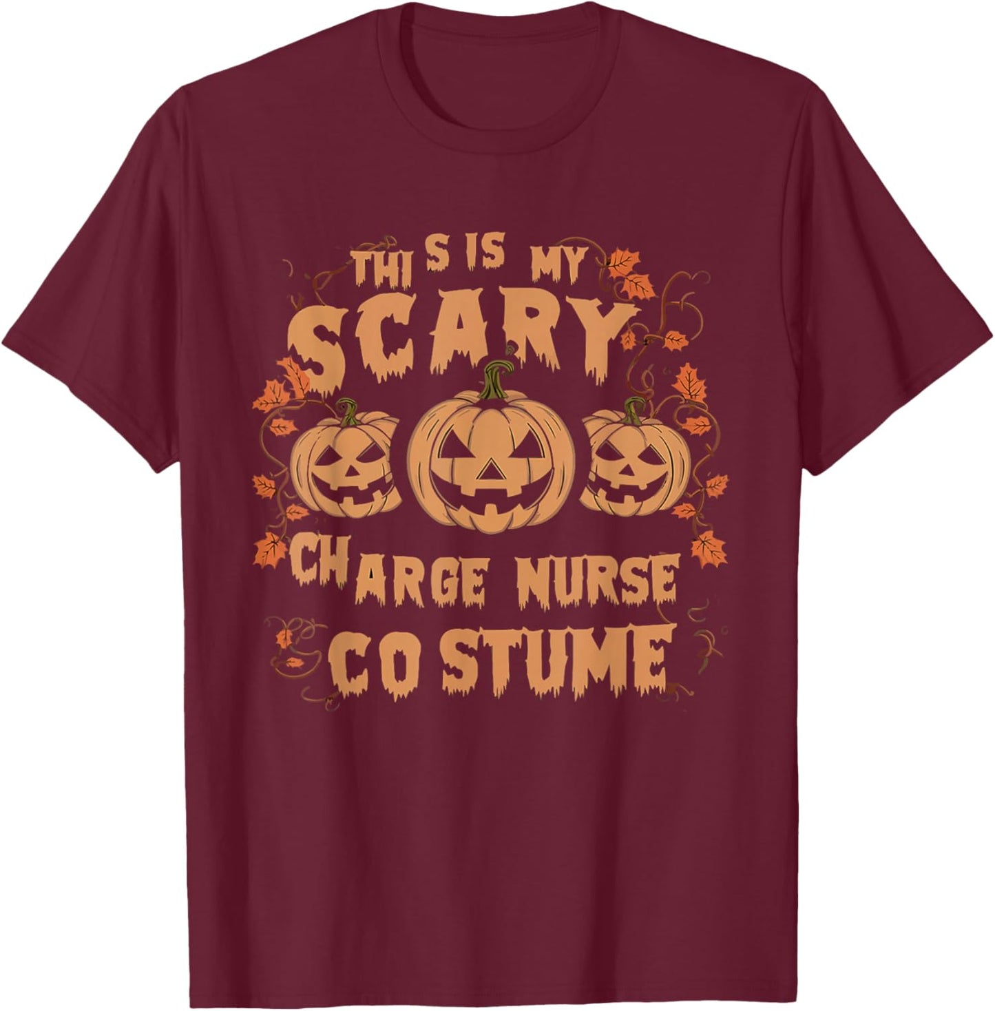 Charge Nurse Halloween Spooky Nursing Trick Or Treat T-Shirt - T-Shirt | Maroon