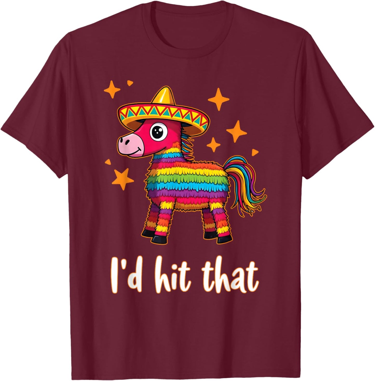 Cinco De Mayo Funny Ideas I'd Hit That Pinata Men Women Kids T-Shirt - T-Shirt | Maroon