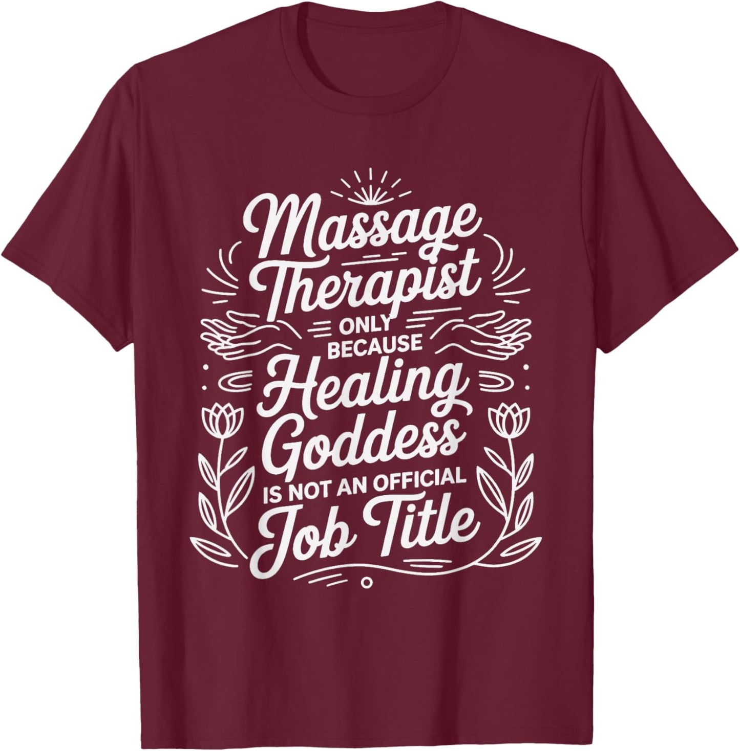 Massage Therapist Healing Goddess Unofficially T-Shirt - T-Shirt | Maroon