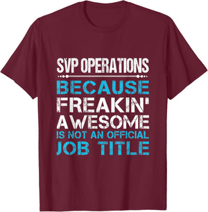 Svp Operations - Freaking Awesome T-Shirt - T-Shirt | Maroon
