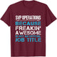 Svp Operations - Freaking Awesome T-Shirt - T-Shirt | Maroon