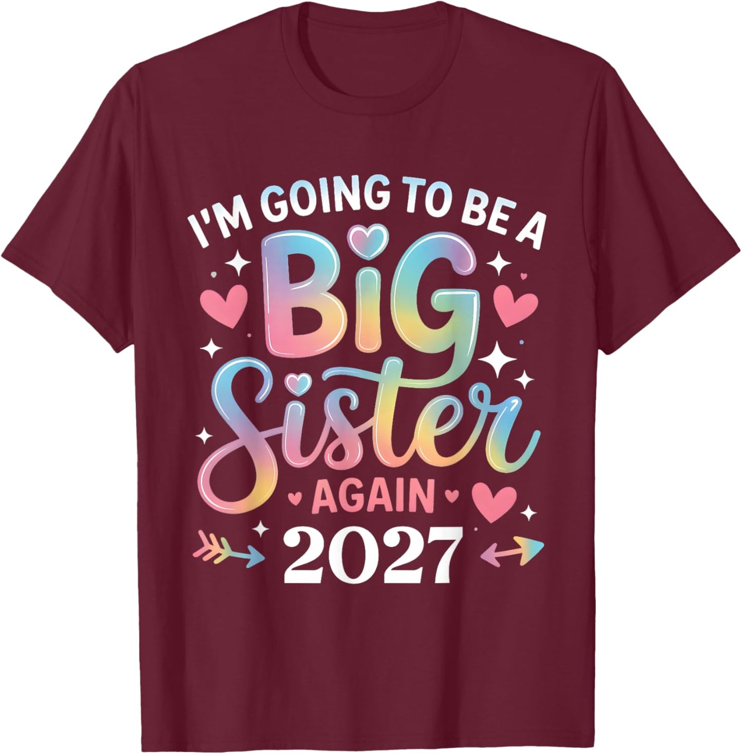 I'm Going to Be A Big Sister Again 2027 Baby Announcement T-Shirt - T-Shirt | Maroon