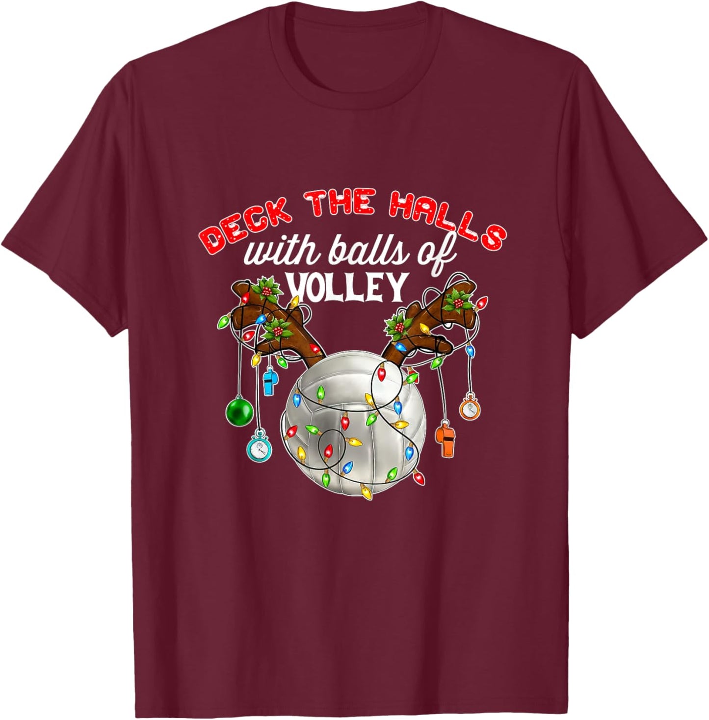 Deck The Halls With Balls of Volley Christmas Volleyball T-Shirt - T-Shirt | Maroon