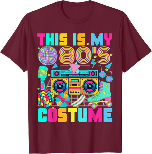 This is My 80s Costume 1980s Party 80's Outfit Men Women T-Shirt - T-Shirt | Maroon