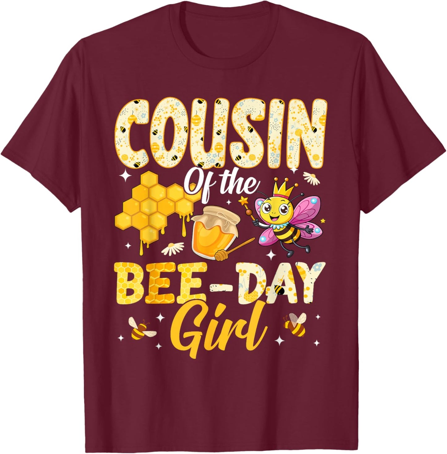 Cousin of The Bee Day Girl Birthday Family Matching Party T-Shirt - T-Shirt | Maroon
