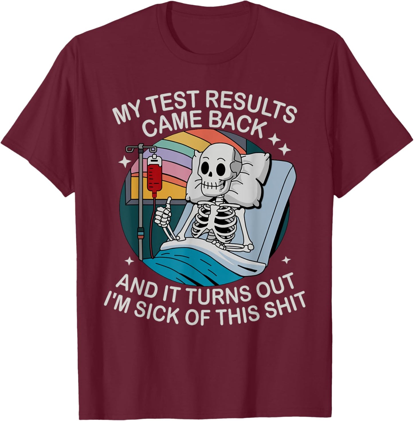 Funny Hospital - My Test Results Cam Back T-Shirt - T-Shirt | Maroon