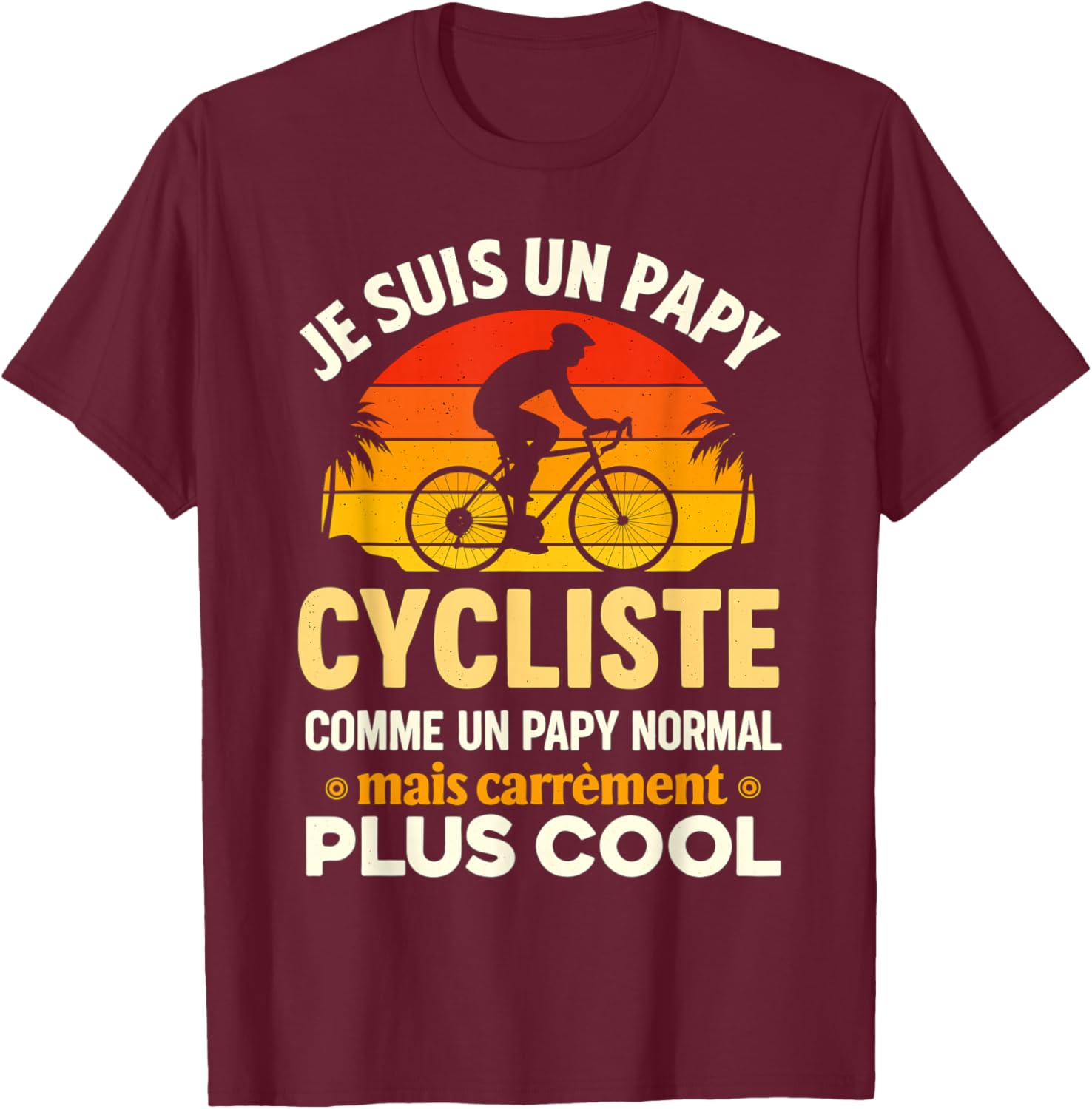 Je suis Un Papy Cycliste Bicyclette Grand Père Papi Vélo T-Shirt - T-Shirt | Maroon