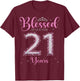 Blessed By God For 21 Years Old 21st Birthday 21st Bday T-Shirt - T-Shirt | Maroon