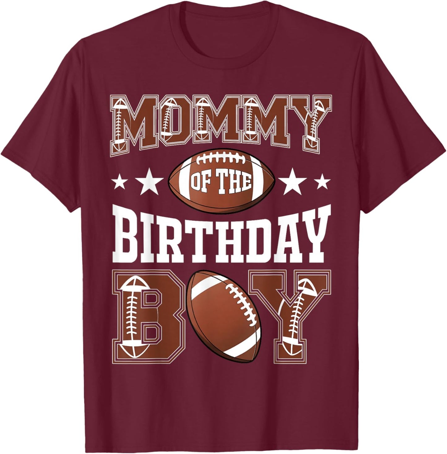 Mommy Of The Birthday Boy Football Game Day T-Shirt - T-Shirt | Maroon
