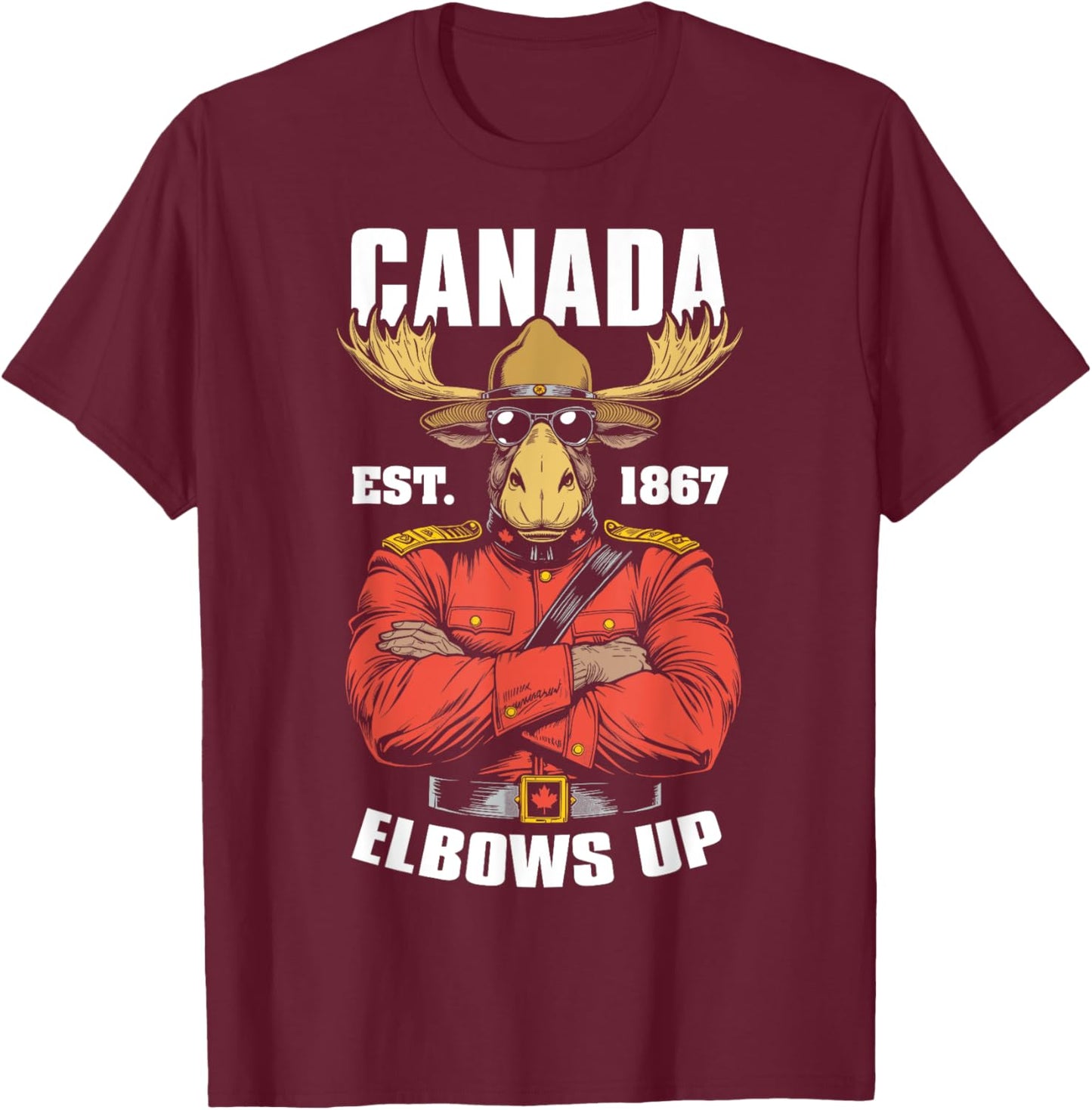 Elbows Up Canada 1867 Funny Canadian Proud Mountie Moose T-Shirt - T-Shirt | Maroon
