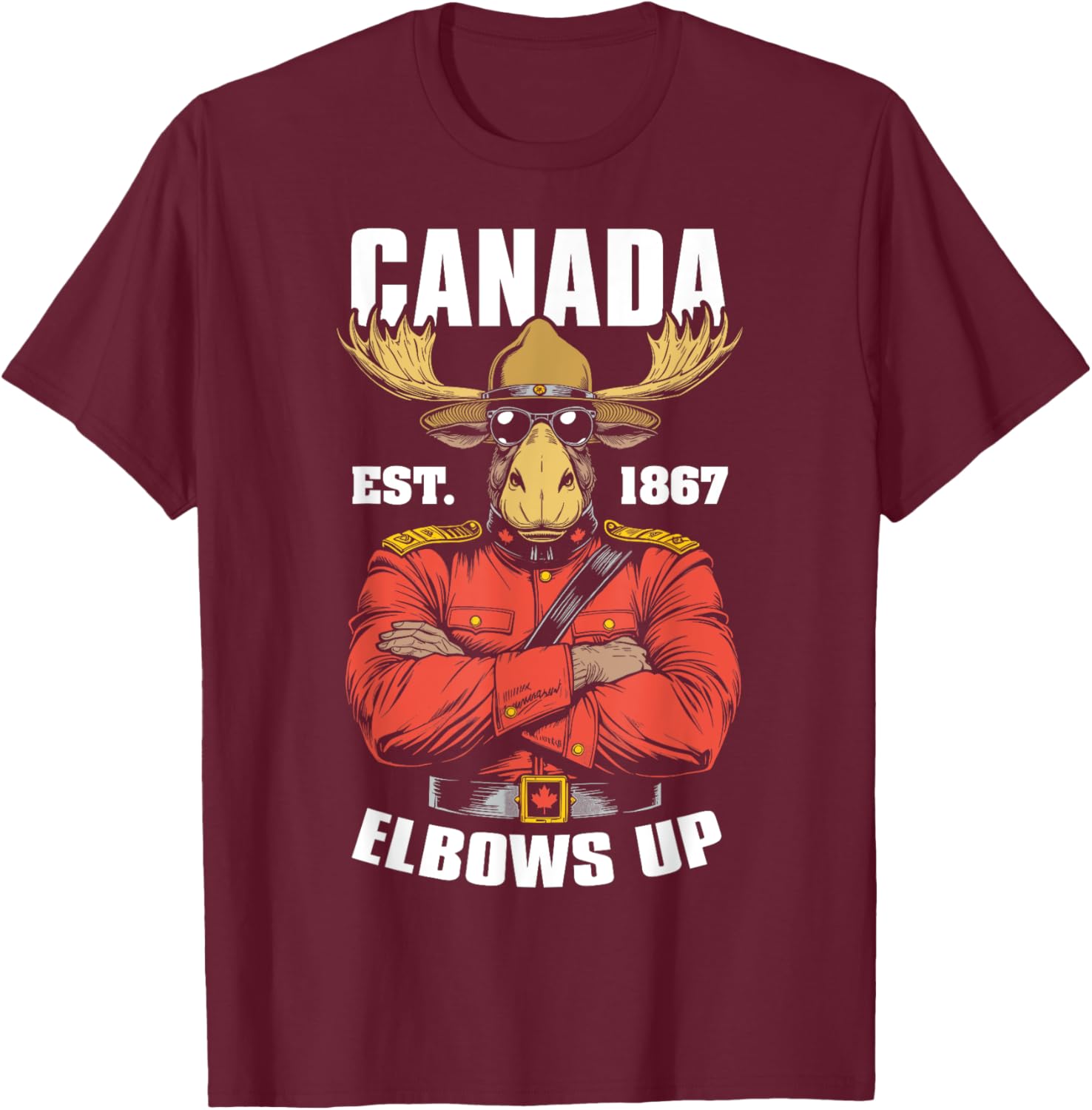 Elbows Up Canada 1867 Funny Canadian Proud Mountie Moose T-Shirt - T-Shirt | Maroon