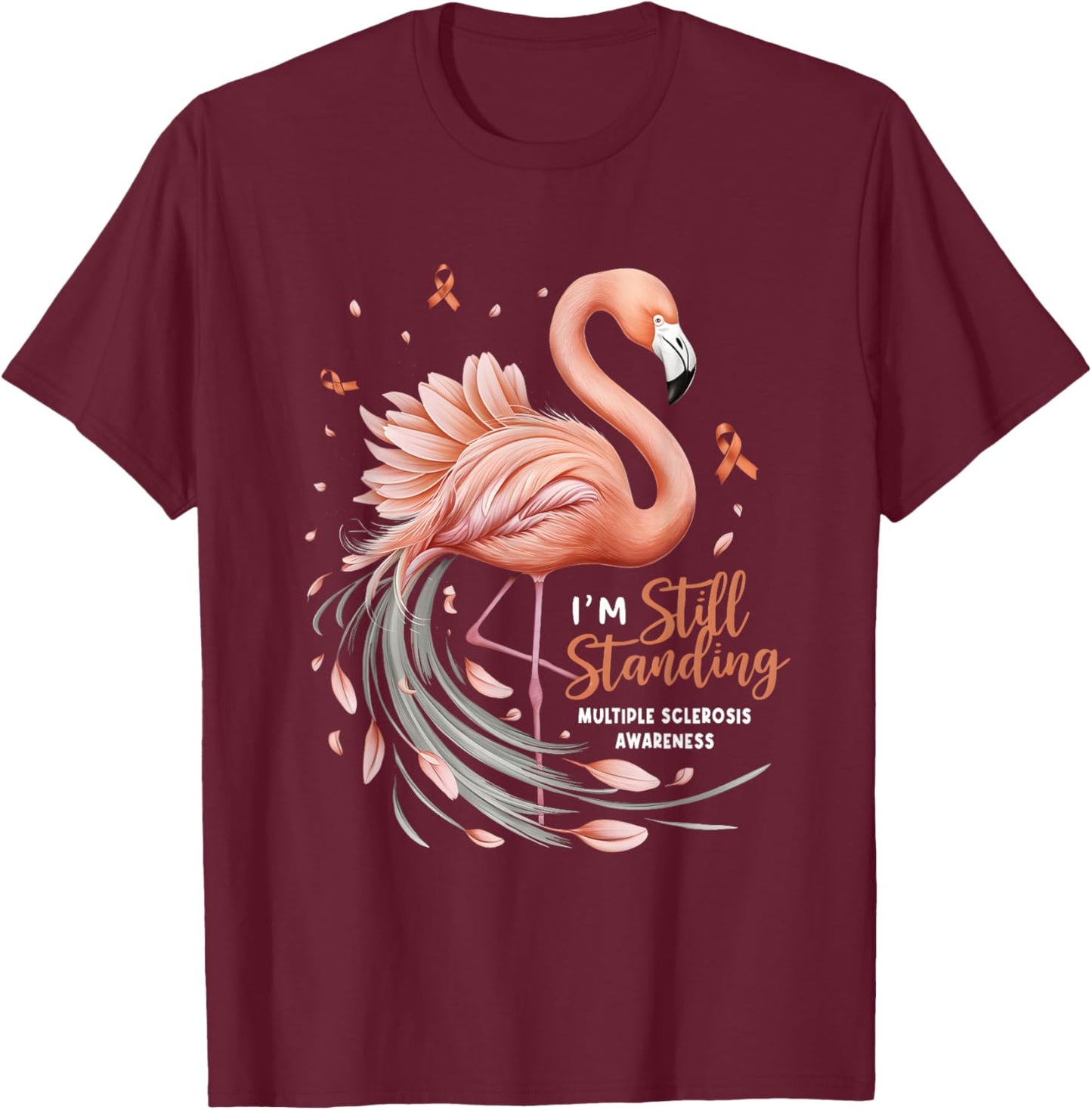 Multiple Sclerosis Awareness I Still Standing MS Warrior T-Shirt - T-Shirt | Maroon