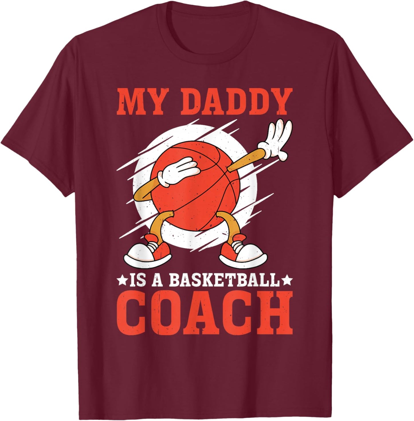 My Daddy Is A Basketball Coach Sports Child Proud T-Shirt - T-Shirt | Maroon