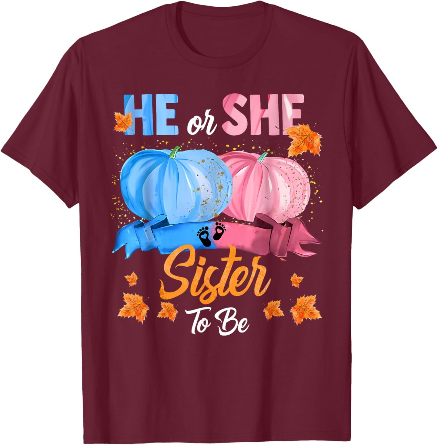 Halloween Pumpkin Gender Reveal He or She Sister To Be T-Shirt - T-Shirt | Maroon