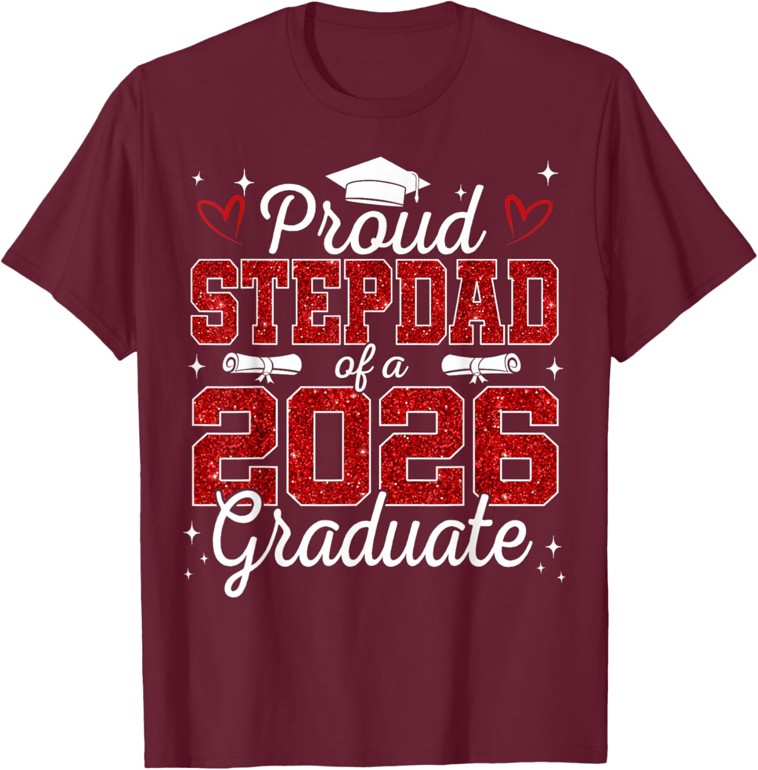Proud Stepdad of a Class of 2026 Graduate Senior Graduation T-Shirt - T-Shirt | Maroon