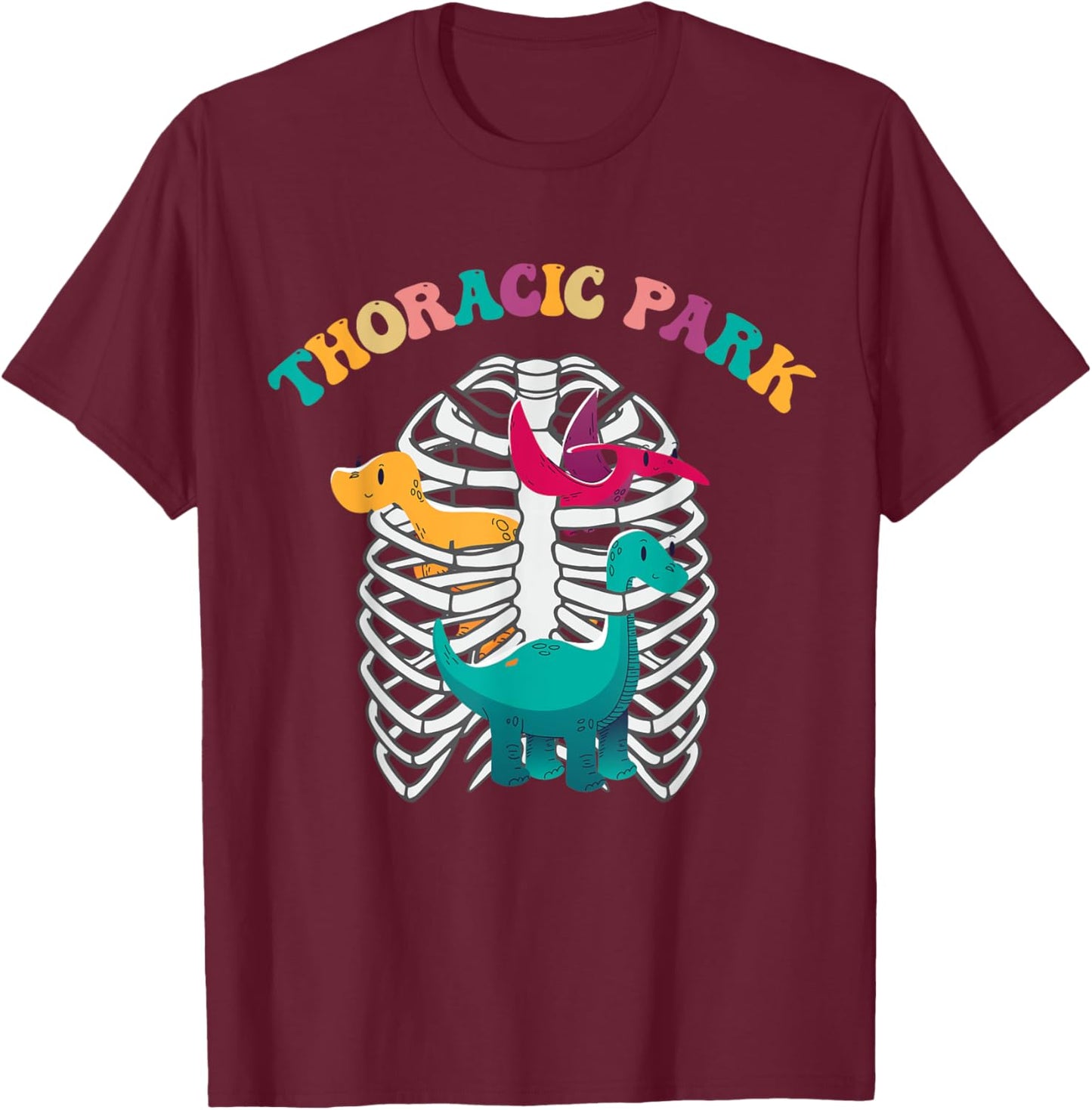 Thoracic Park Pediatric Nurse Dinosaurs Nursing School Women T-Shirt - T-Shirt | Maroon