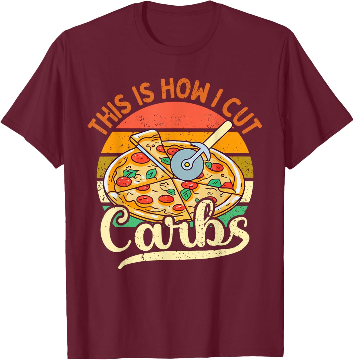 Gym This Is How I Cut Carbs Funny Carbs and Pizza Lovers T-Shirt - T-Shirt | Maroon