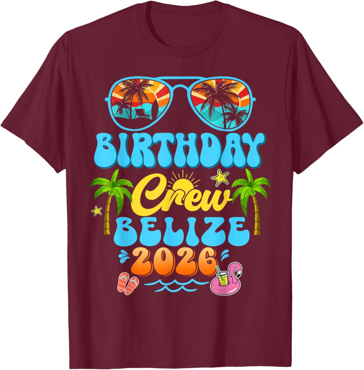 Belize Birthday Crew Vacation Cruise 2026 Summer Group Trip T-Shirt - T-Shirt | Maroon