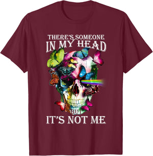 There’s Someone In My Head But It’s Not Me T-Shirt - T-Shirt | Maroon
