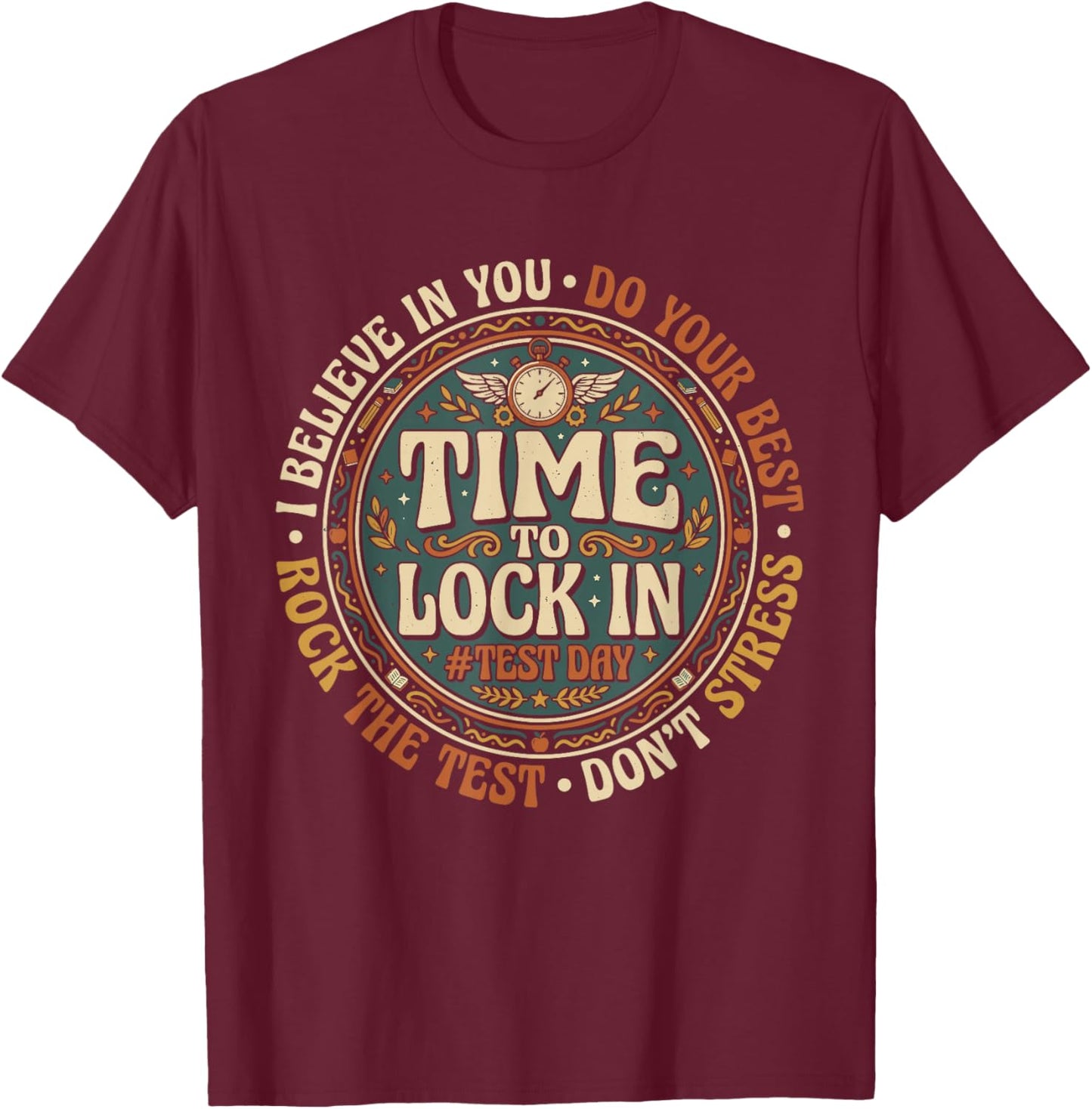 Time to Lock in Don't Stress Teachers Test Day T-Shirt - T-Shirt | Maroon