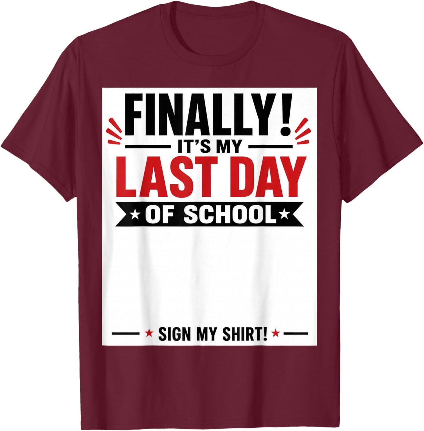 Student Signature Bruh It's My Last Day of School Sign My T-Shirt - T-Shirt | Maroon