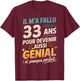 33rd Birthday Gift Humour Original 33 Years Men's T-Shirt - T-Shirt | Maroon