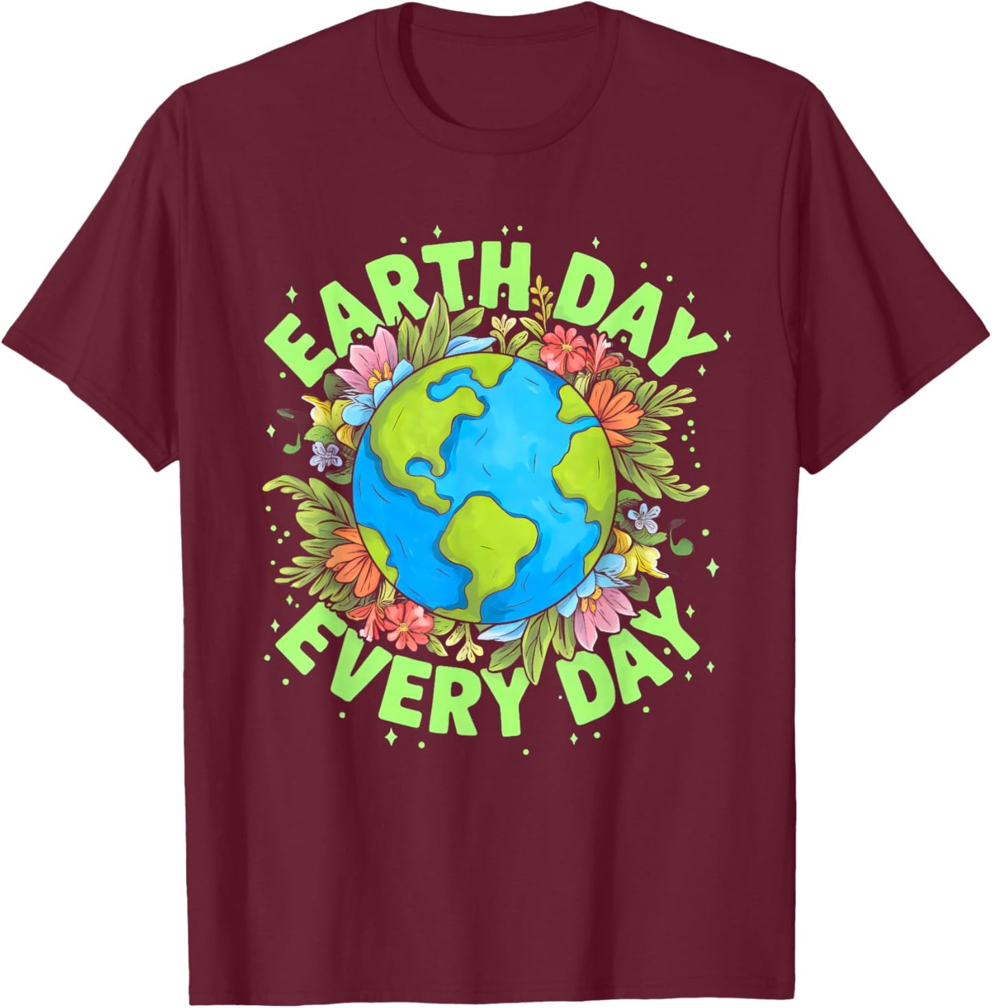 Earth Day Everyday Floral Environmental Women Earth Day T-Shirt - T-Shirt | Maroon