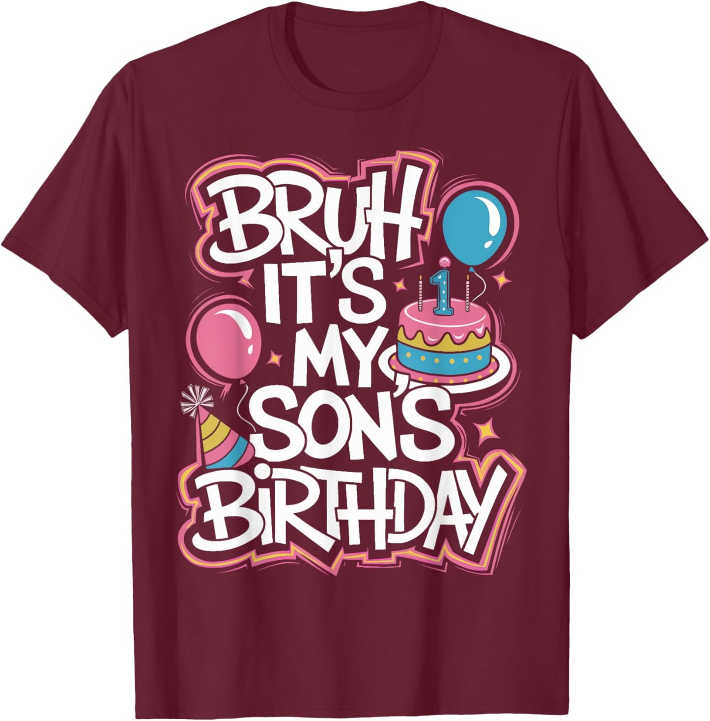 It's My Son Birthday Bruh It's My Son's Birthday Party T-Shirt - T-Shirt | Maroon