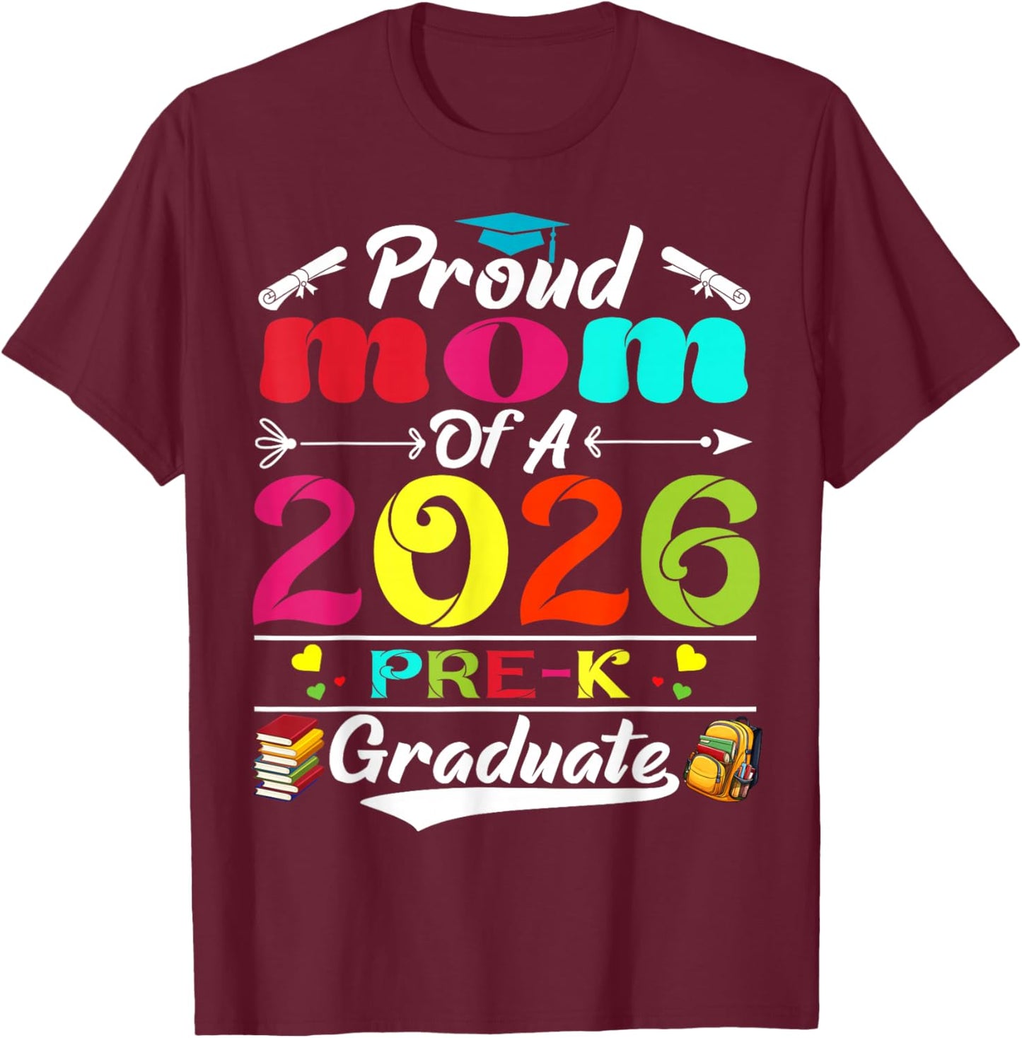 Proud Mom of 2026 Pre-K Graduate Mothers Day Graduation T-Shirt - T-Shirt | Maroon