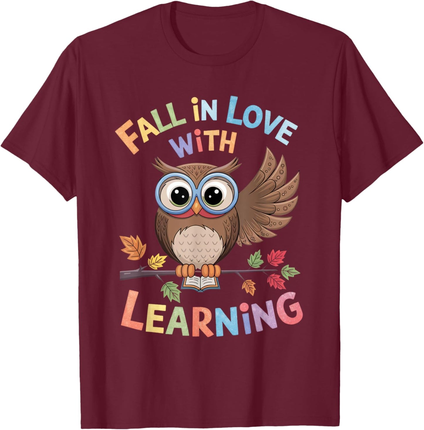 Fall In Love With Learning Owl Funny Thanksgiving Teacher T-Shirt - T-Shirt | Maroon
