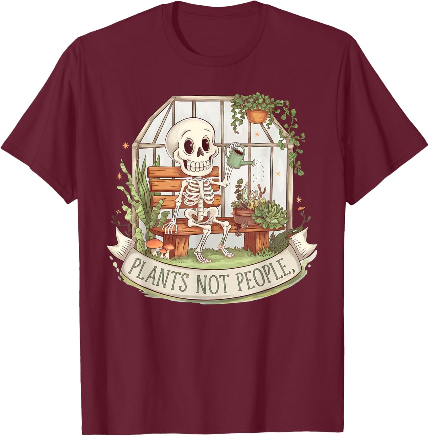 Plants Not People Plant Lover Skeleton Gardening Aesthetic T-Shirt - T-Shirt | Maroon
