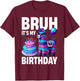 Bruh Its My Birthday Llama Pinata Boy Girl Family Party Bday T-Shirt - T-Shirt | Maroon